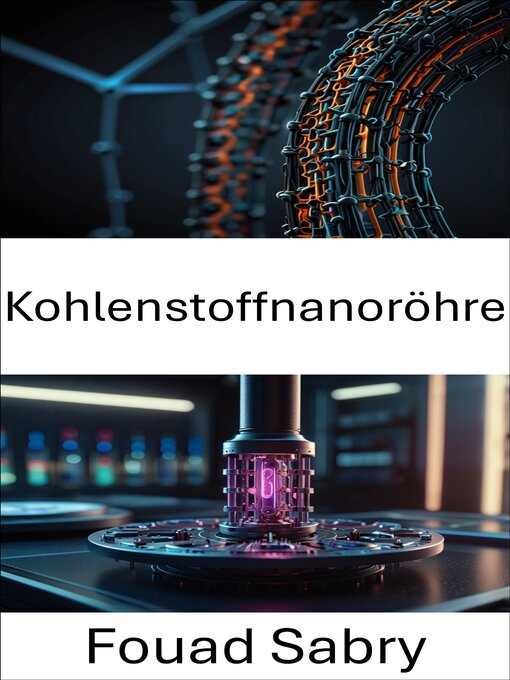 Title details for Kohlenstoffnanoröhre by Fouad Sabry - Available